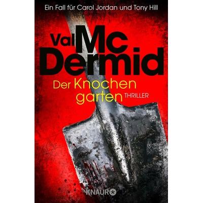Der Knochengarten, Taschenbuch von Val McDermid, Knaur Taschenbuch, 978-3-426-52491-6
