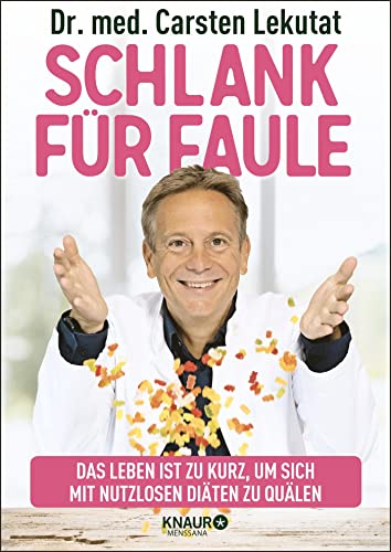 Lekutat, Dr. med. Carsten - Schlank für Faule: Das Leben ist zu kurz, um sich mit nutzlosen Diäten zu quälen - Preis vom 01.10.2026 17:08:56 h