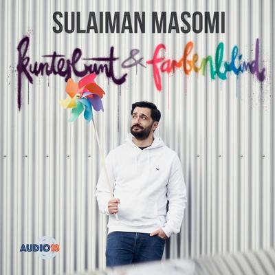 kunterbunt & farbenblind - Sulaiman Masomi, Audio, 4066004542706