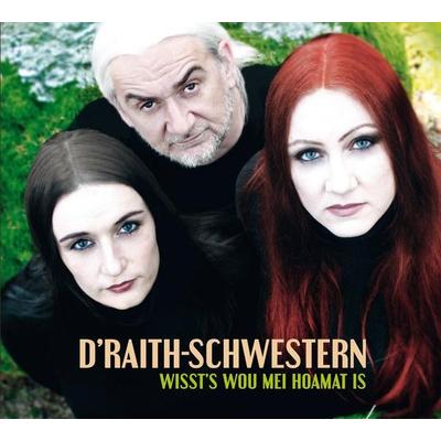 Wisst's Wou Mei Hoamat Is - D'Raith-Schwestern; CD, 9783938705902