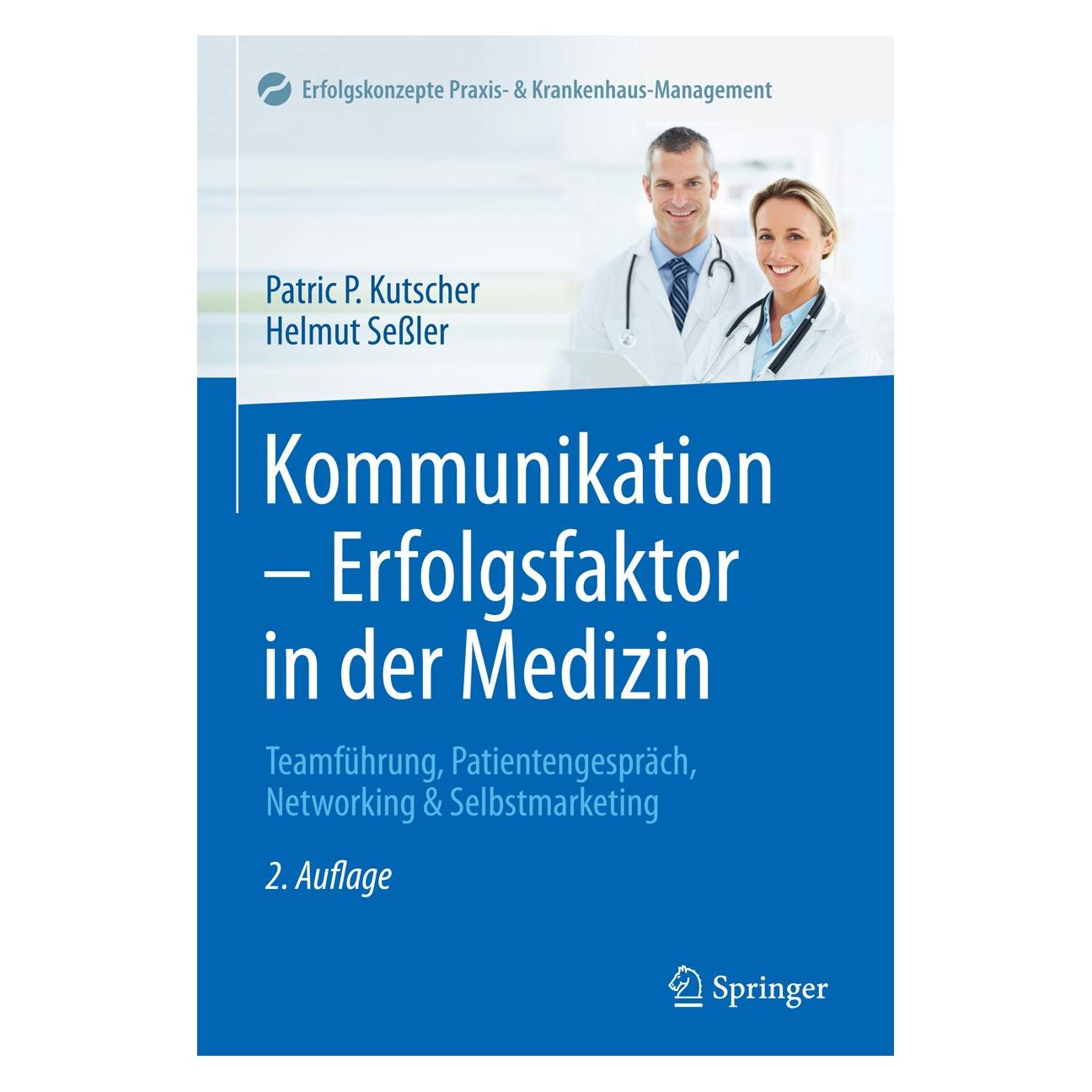 Springer Kutscher:Kommunikation - Erfolgsfaktor (Deutsch, Hardcover, Helmut Sessler, Patric P. Kutscher) (9783662533185)