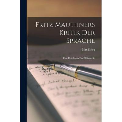 Fritz Mauthners Kritik der Sprache, Taschenbuch von Max Krieg, Hutson Street Press, 978-1-01-660451-2