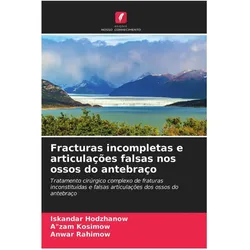 Fracturas incompletas e articulações falsas nos ossos do antebraço, Ratgeber von Iskandar Hodzhanow, Anwar Rahimow, A'zam Kosimow