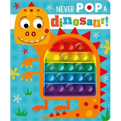 Never Pop a Dinosaur!, Gebundene Ausgabe von Rosie Greening, Make Believe Ideas, 978-1-80337-471-0