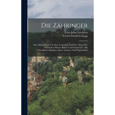 Die Zähringer, Gebundene Ausgabe von Ernst Julius Leichtlen, Legare Street Press, 978-1-01-687295-9