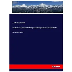 Lehrbuch der speziellen Pathologie und Therapie der inneren Krankheiten, Schulbücher von Adolf von Strümpell