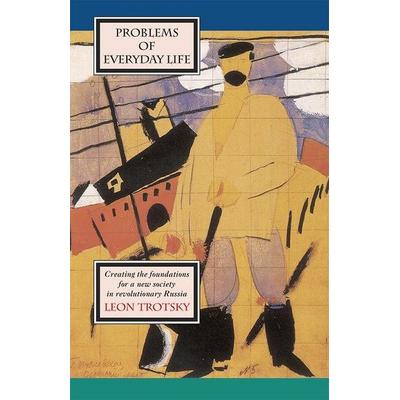 Problems of Everyday Life, von Leon Trotsky, Pathfinder, 978-0-87348-854-9