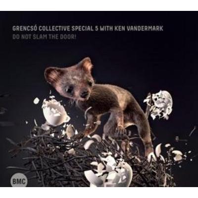 Do not slam the Door ! - Grencso Collective Special 5,Ken Vandermark, CD