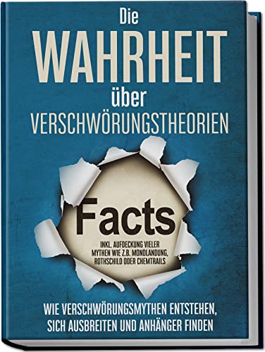 Sebastian Brunow - Die Wahrheit über Verschwörungstheorien: Wie Verschwörungsmythen entstehen, sich ausbreiten und Anhänger finden inkl. Aufdeckung vieler Mythen wie z.B. Mondlandung, Rothschild oder Chemtrails - Preis vom 09.10.2026 07:28:09 h