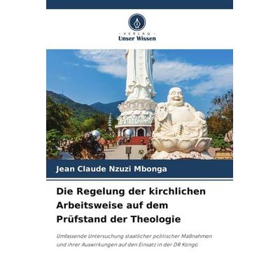 Die Regelung der kirchlichen Arbeitsweise auf dem Prüfstand der Theologie, Taschenbuch von Jean Claude Nzuzi Mbonga, Verlag Unser Wissen