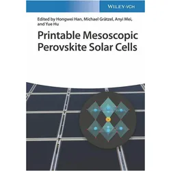 Printable Mesoscopic Perovskite Solar Cells, Fachbücher von Michael Grätzel, Anyi Mei, Hongwei Han, Yue Hu