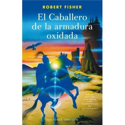 Caballero de la Armadura Oxidada, El (Ilustrado) -V2*, Taschenbuch von Robert Fisher, Obelisco, 978-84-9777-230-3