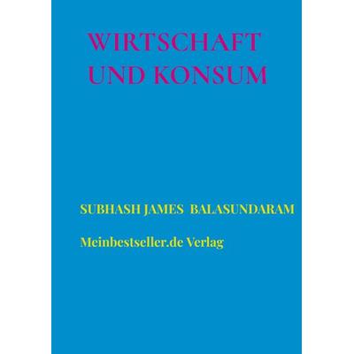 Wirtschaft und Konsum, Taschenbuch von Subhash James Balasundaram, Mybestseller, 978-94-036-4024-2