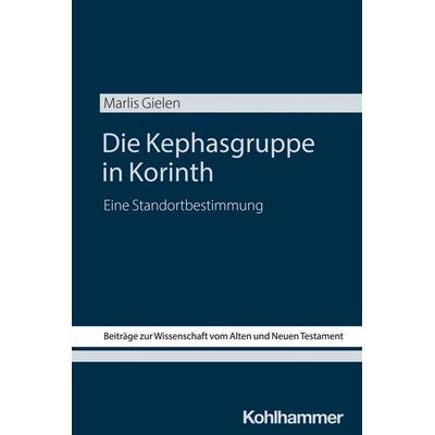 Die Kephasgruppe in Korinth, Taschenbuch von Marlis Gielen, Kohlhammer, 978-3-17-047195-5