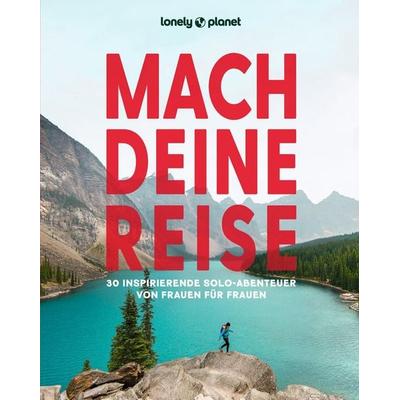LONELY PLANET Bildband Mach deine Reise, Gebundene Ausgabe von , MairDuMont, 978-3-575-01245-6