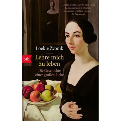 Lehre mich zu leben, Taschenbuch von Loekie Zvonik, btb, 978-3-442-77389-3