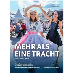Mehr als eine Tracht / Wecej nježli drastwy, Biografien von Sabrina Kuschy, Thomas Mietk