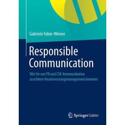 Responsible Communication, Taschenbuch von Gabriele Faber-Wiener, Springer Berlin, 978-3-642-38941-2