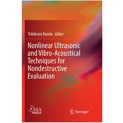 Nonlinear Ultrasonic and Vibro-Acoustical Techniques for Nondestructive Evaluation, Fachbücher von Tribikram Kundu