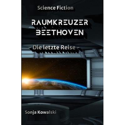 Raumkreuzer Beethoven, Taschenbuch von Sonja Kowalski, Epubli, 978-3-7541-4469-5