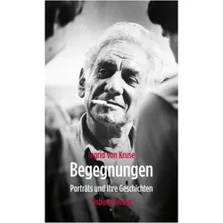 Begegnungen, Belletristik von Ingrid von Kruse