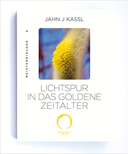 Kassl, Jahn J - LICHTSPUR IN DAS GOLDENE ZEITALTER: Edition Meister Dialoge - Preis vom 11.10.2026 15:43:13 h