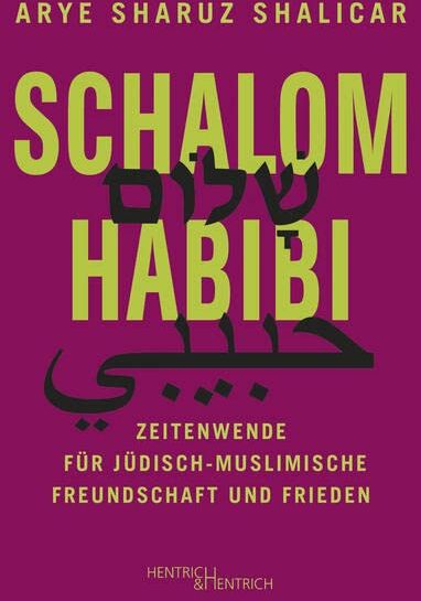 Shalicar, Arye Sharuz - Schalom Habibi: Zeitenwende für jüdisch-muslimische Freundschaft und Frieden - Preis vom 09.10.2026 07:28:09 h