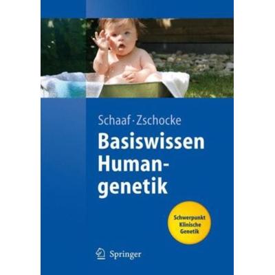 Basiswissen Humangenetik, Taschenbuch von J. Zschocke,C. Schaaf, Springer, 978-3-540-71222-0
