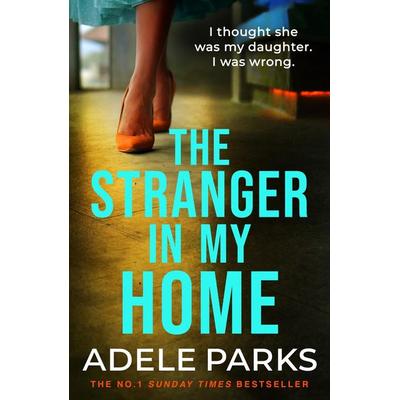 The Stranger In My Home, Taschenbuch von Adele Parks, Headline