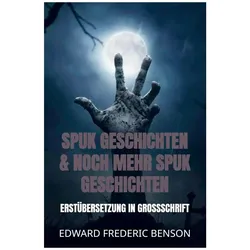 Spuk Geschichten & noch mehr Spuk Geschichten, Belletristik von Edward Frederic Benson