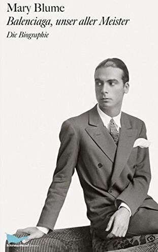 Mary Blume - Balenciaga, unser aller Meister: Biographie - Preis vom 19.10.2026 19:33:35 h