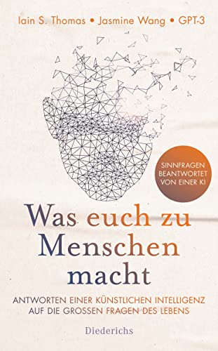 Thomas, Iain S. - Was euch zu Menschen macht: Antworten einer künstlichen Intelligenz auf die großen Fragen des Lebens - Preis vom 19.10.2026 19:33:35 h