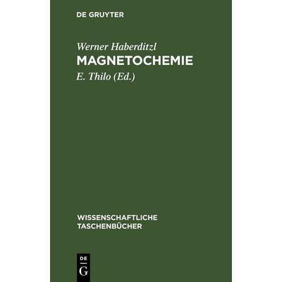 Magnetochemie, Gebundene Ausgabe von Werner Haberditzl, De Gruyter, 978-3-11-264849-0