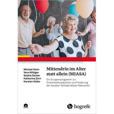 Mittendrin im Alter statt allein (MIASA), Taschenbuch von Michael Klein,Vera Kölligan,Saskia Dauter,Katharina Zorn,Karsten Keller, Hogrefe Verlag,