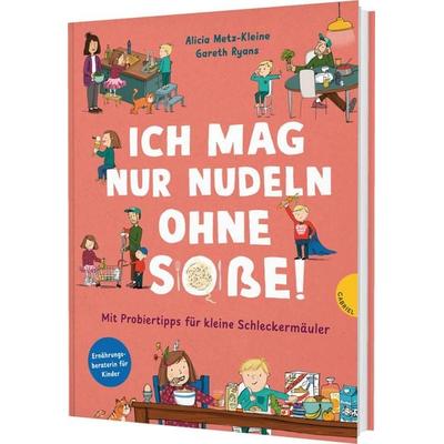 Ich mag nur Nudeln ohne Soße!, Gebundene Ausgabe von Alicia Metz-Kleine, Gabriel in der Thienemann-Esslinger Verlag GmbH, 978-3-522-30762-8