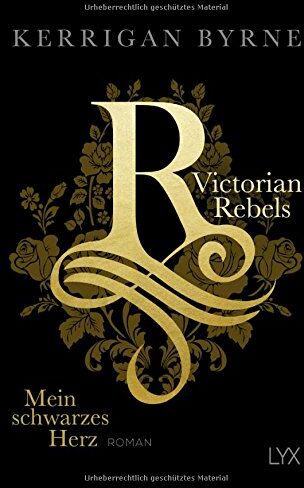Kerrigan Byrne - Victorian Rebels - Mein schwarzes Herz (The Victorian Rebels, Band 1) - Preis vom 30.09.2026 22:30:23 h
