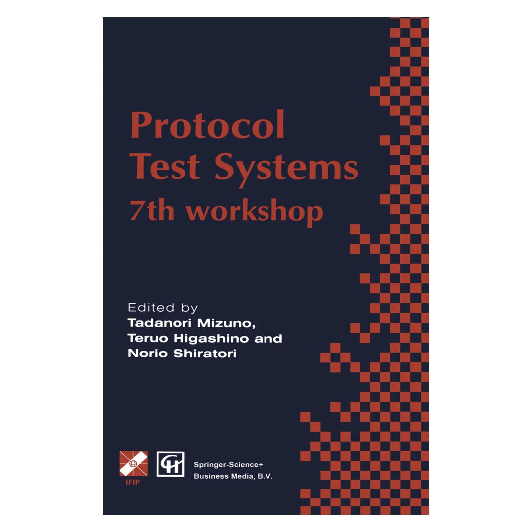Springer Protocol Test Systems (Englisch, Softcover, Norio Shiratori, Tadanori Mizuno, Teruo Higashino) (55539182)