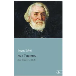 Iwan Turgenjew, Biografien von Eugen Zabel