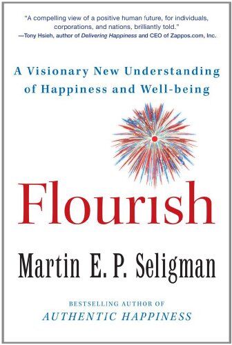 Seligman, Martin E. P. - Flourish: A Visionary New Understanding of Happiness and Well-being - Preis vom 09.10.2026 07:28:09 h