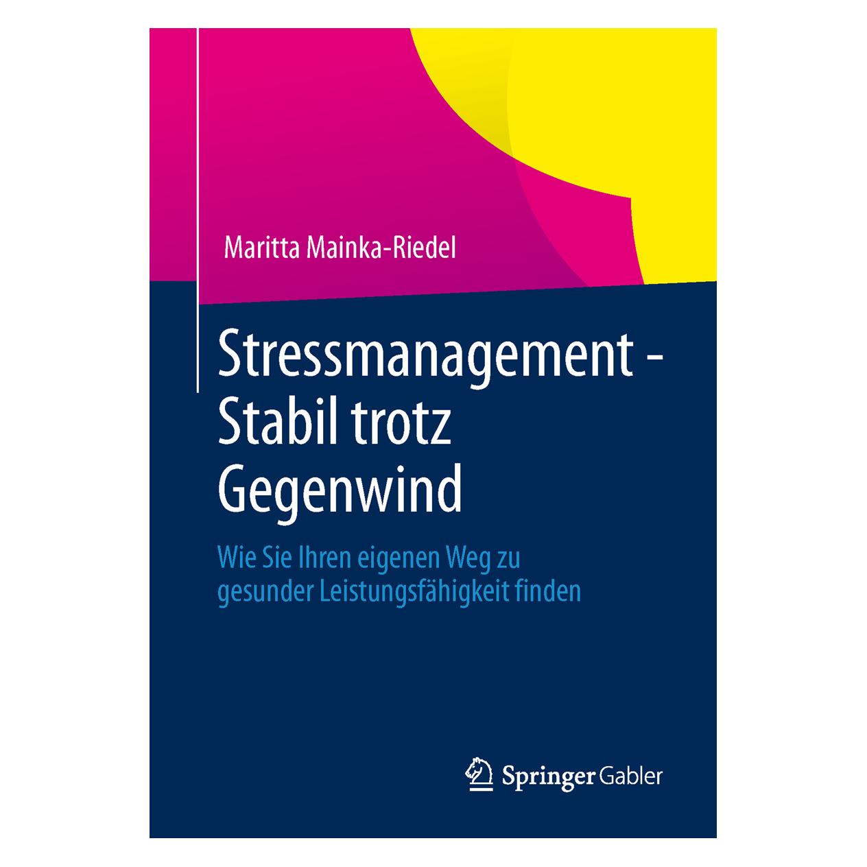 Gabler Stressmanagement - Stabil trotz Gegenwind (Deutsch, Softcover, Maritta Mainka-Riedel) (7435943)