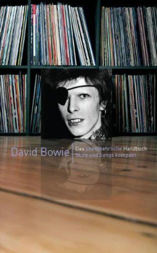 David Buckley - David Bowie: Das unentbehrliche Handbuch. Story und Songs kompakt - Preis vom 30.09.2026 09:01:18 h