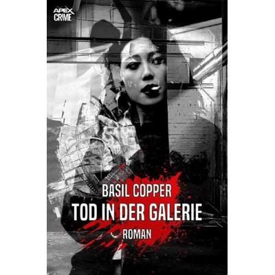 TOD IN DER GALERIE, Taschenbuch von Basil Copper, Epubli, 978-3-7541-1698-2