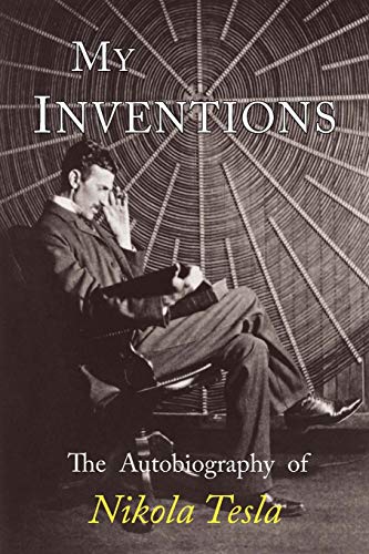 Nikola Tesla - My Inventions: The Autobiography of Nikola Tesla - Preis vom 13.10.2026 19:28:25 h