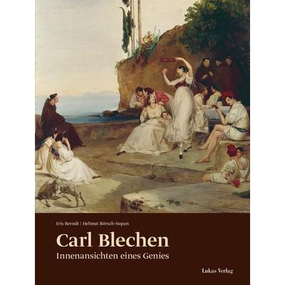 Carl Blechen, Taschenbuch von Iris Berndt,Helmut Börsch-Supan, Lukas Verlag für Kunst- und Geistesgeschichte, 978-3-86732-287-4
