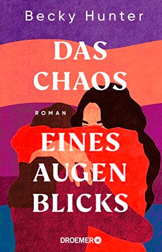 Becky Hunter - Das Chaos eines Augenblicks: Roman - Preis vom 09.10.2026 07:28:09 h