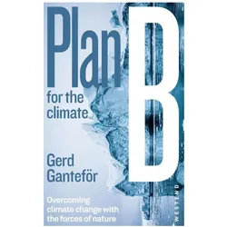 Plan B for the climate, Sachbücher von Gerd Ganteför