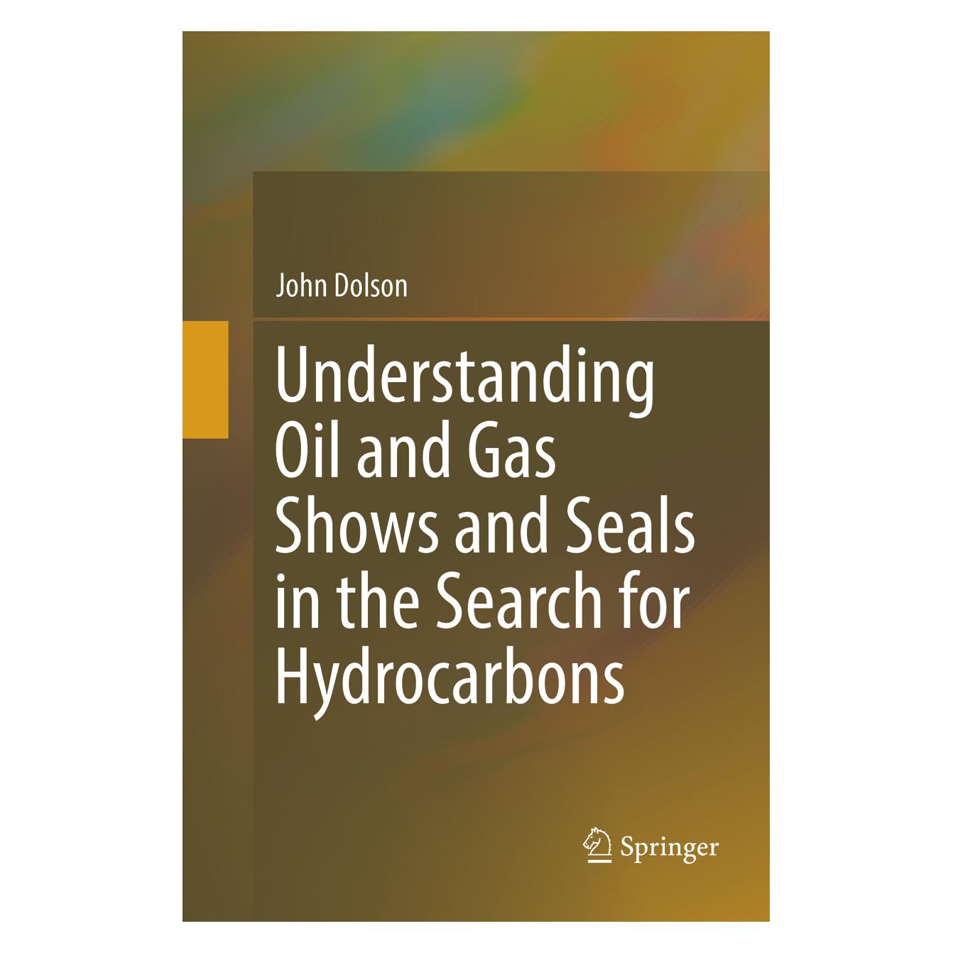 Springer Understanding Oil and Gas Shows and Seals in the Search for Hydrocarbons (Englisch, Softcover, John Dolson) (56005745)