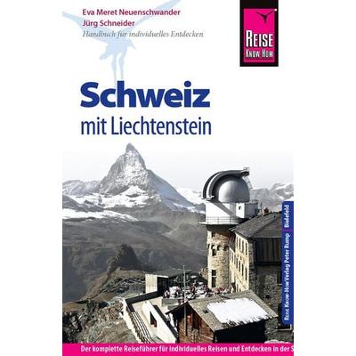 Reise Know-How Schweiz mit Liechtenstein, Taschenbuch von Jürg Schneider,Eva Meret Neuenschwander, Reise Know-how