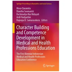 Character Building and Competence Development in Medical and Health Professions Education, Fachbücher von Mora Claramita, Dujeepa D. Samarasekera, Ardi Findyartini, Rachmadya Nur Hidayah, Diantha Soemantri