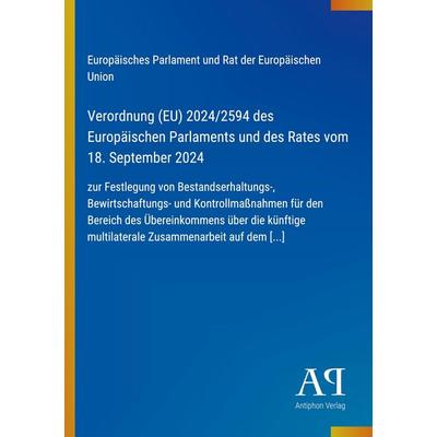 Verordnung (EU) 2024/2594 des Europäischen Parlaments und des Rates vom 18. September 2024, Taschenbuch von Europäisches Parlament und Rat der